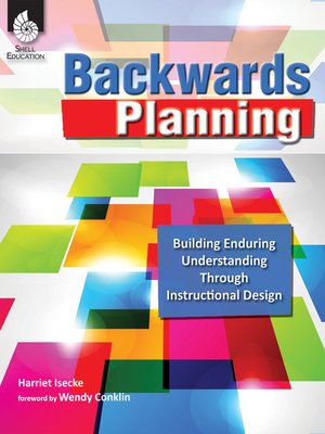 cover image of Backwards Planning: Building Enduring Understanding Through Instructional Design